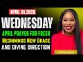 Powerful April Prayer for Fresh Beginnings, New Grace &amp; Divine Direction | Start the Month With God