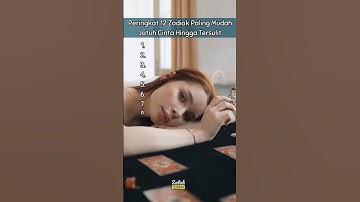 Peringkat 12 Zodiak Paling Mudah JATUH CINTA Hingga Tersulit