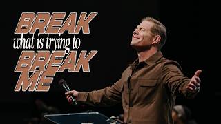 Break What is Trying to Break Me | Pastor Jeremy Dunn