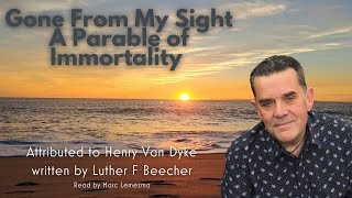 Gone From My Sight - A Poignant Funeral Poem by Henry Van Dyke or Rev. Luther F. Beecher