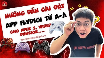 HƯỚNG DẪN CÀI ĐẶT APP FLYDIGI CHI TIẾT CHO TAY CẦM FLYDIGI APEX 5 VÀ CÁC DÒNG TAY CỦA FLYDIGI