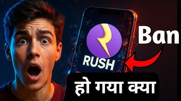Rush App Ban Ho Gaya 2025 | सच जानकर चौंक जाओगे! 🚫🔥 | Rush app banned in india