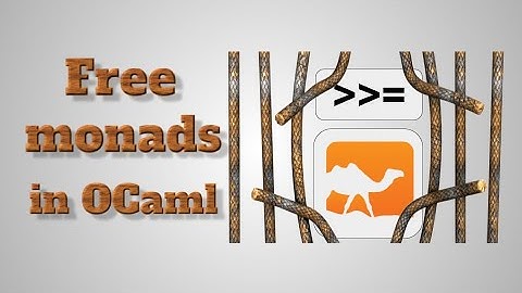 Free monads in OCaml! (English talk)