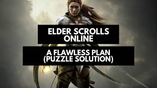 Elder Scrolls Online | A Flawless Plan Puzzle Solution