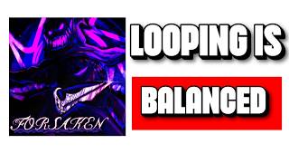 Forsaken Looping is... Perfect?