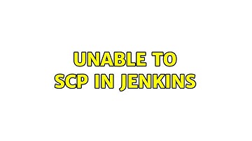 Unable to scp in Jenkins (5 Solutions!!)