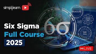 Six Sigma Full Course 2025 | Six Sigma Green Belt Training | Six Sigma Training | Simplilearn