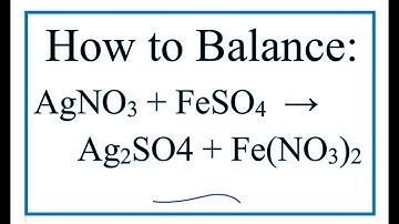 How to Balance AgNO3 + FeSO4 = Ag2SO4 + Fe(NO3)2