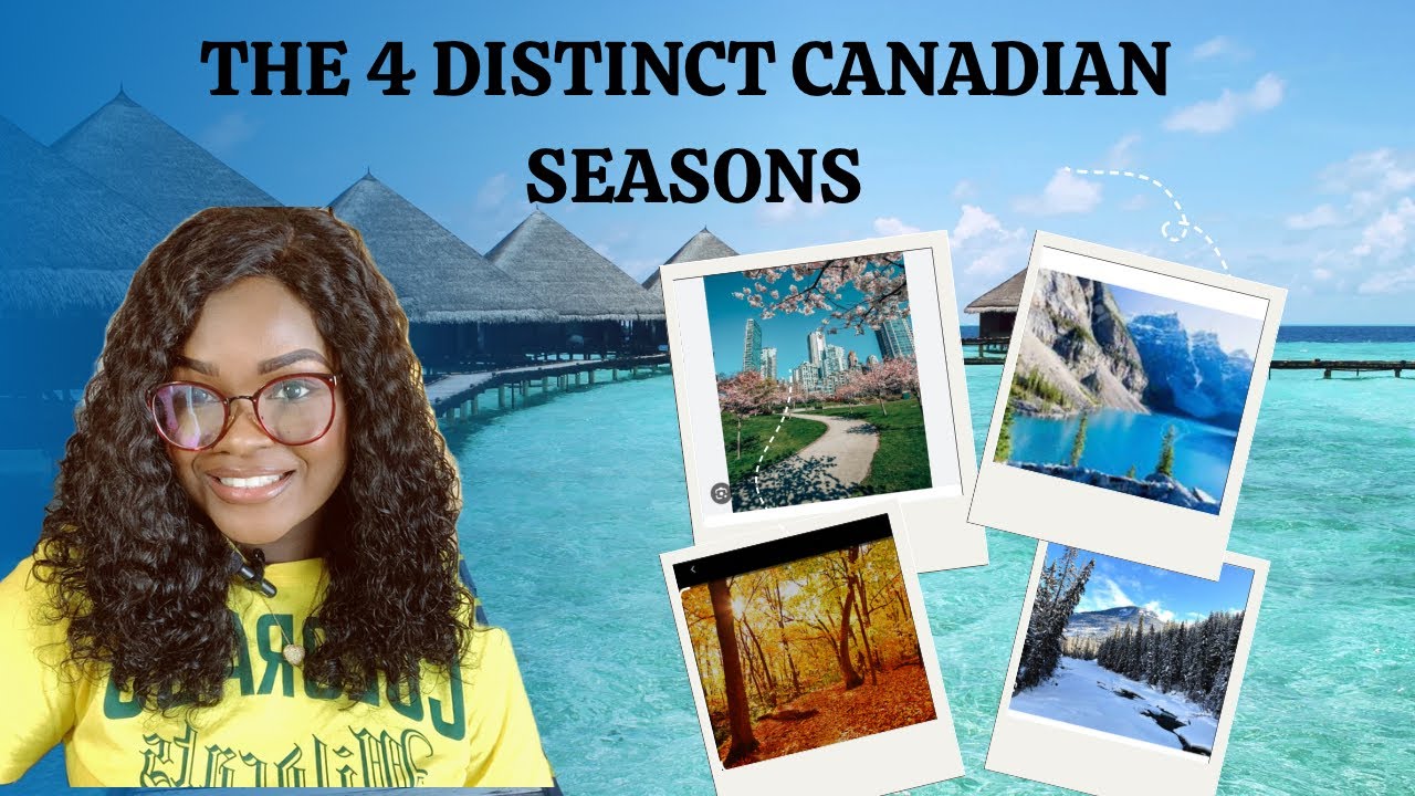 Understanding the Canadian Seasons | Spring | Summer | Fall | Winter |  4 distinct Canada Seasons