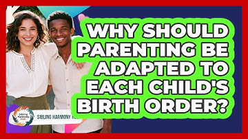 Why Should Parenting Be Adapted To Each Child
