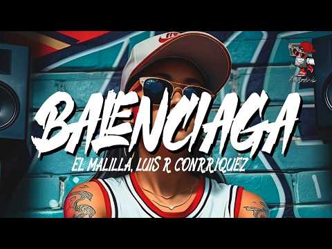 El Malilla, ‪@LuisRConrriquezOficial‬ | Balenciaga (Letra)