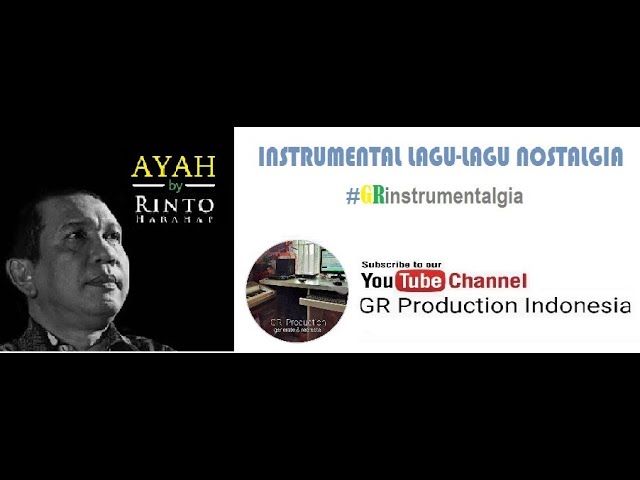 INSTRUMENTAL + LIRIK   I    AYAH (Cipt. Rinto Harahap) by #GRinstrumentalgia class=