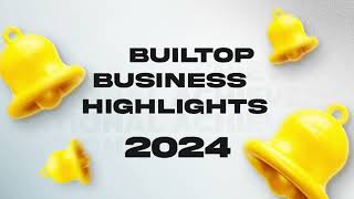 2024 A Year Of Achievements For Builtop