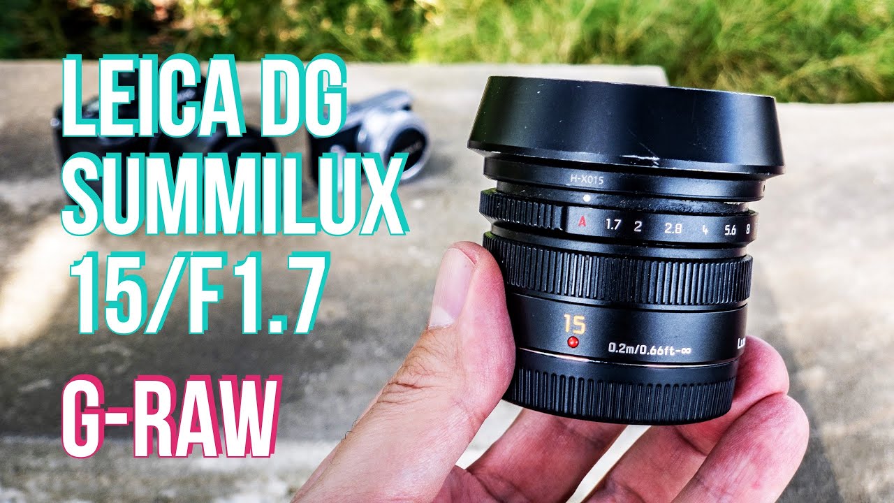 Panasonic Leica DG Summilux 15mm f/1.7 Review - YouTube
