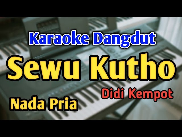SEWU KUTHO - KARAOKE || NADA PRIA COWOK || Didi Kempot || Audio HQ || Live Keyboard class=