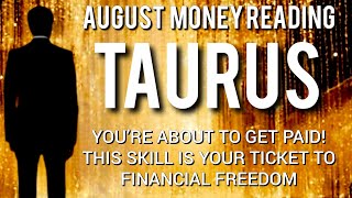 TAURUS ♉ YOU’RE ABOUT TO GET PAID!🙌💵💵💵THIS SKILL IS YOUR TICKET TO FINANCIAL FREEDOM💰🥂☀️✨️🏡🚗