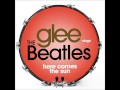 Glee - Here Comes The Sun (Audio)