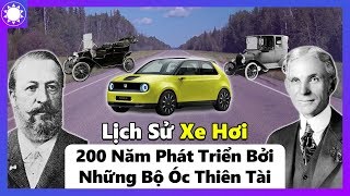 Lịch Sử Xe Hơi - 200 Năm Phát Triển Bởi Những Bộ Óc Thiên Tài