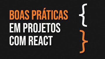 Boas práticas em projetos com React