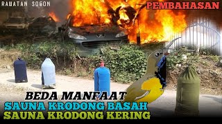 SISTEM SAUNA RAWATAN SOGON || SAUNA KRODONG BASAH DAN SAUNA KRODONG KERING BEDA MANFAAT LO GESSS