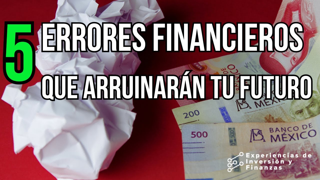 🚨 ¡NO COMETAS ESTOS ERRORES! 5 Errores Financieros que Arruinarán tu ...
