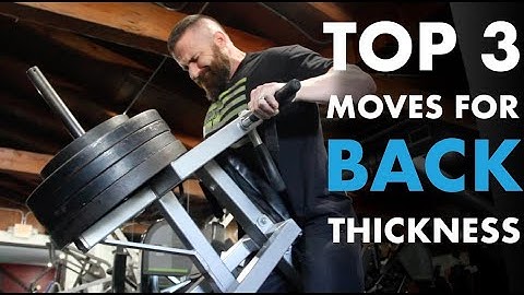 Top 3 Moves For Back Thickness