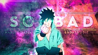 So Bad - Naruto Sasuke Bad Amvedit