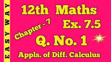 12th Maths Chapter 7 Exercise 7.5 Sum1 Applications of Differential Calculus TN Syllabus