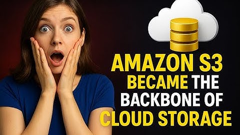 Why Amazon S3 Became the Backbone of Cloud Storage