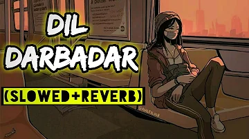 Dil Darbadar..《slowed + reverb)..  FULL VIDEO Song || PK || Ankit Tiwari | Aamir Khan,