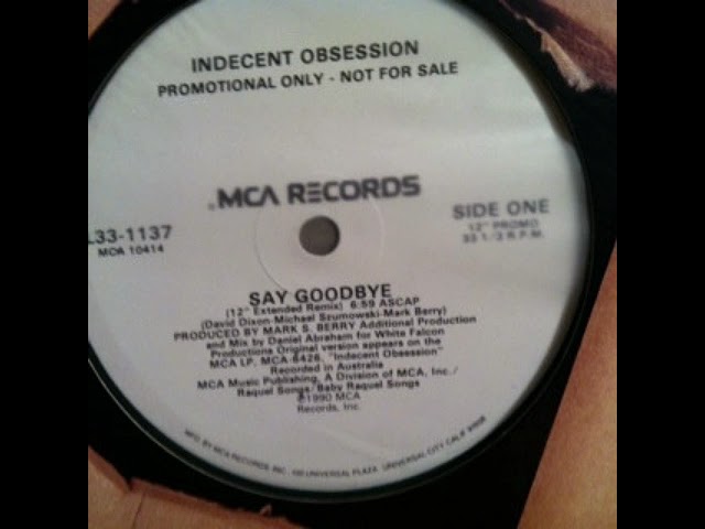 Indecent Obsession – Say Goodbye (12” Daniel Abaraham And Greg