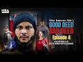 Episode 04 Good Deed Bad Deed - GDBD - Starring Mishu Sabbir