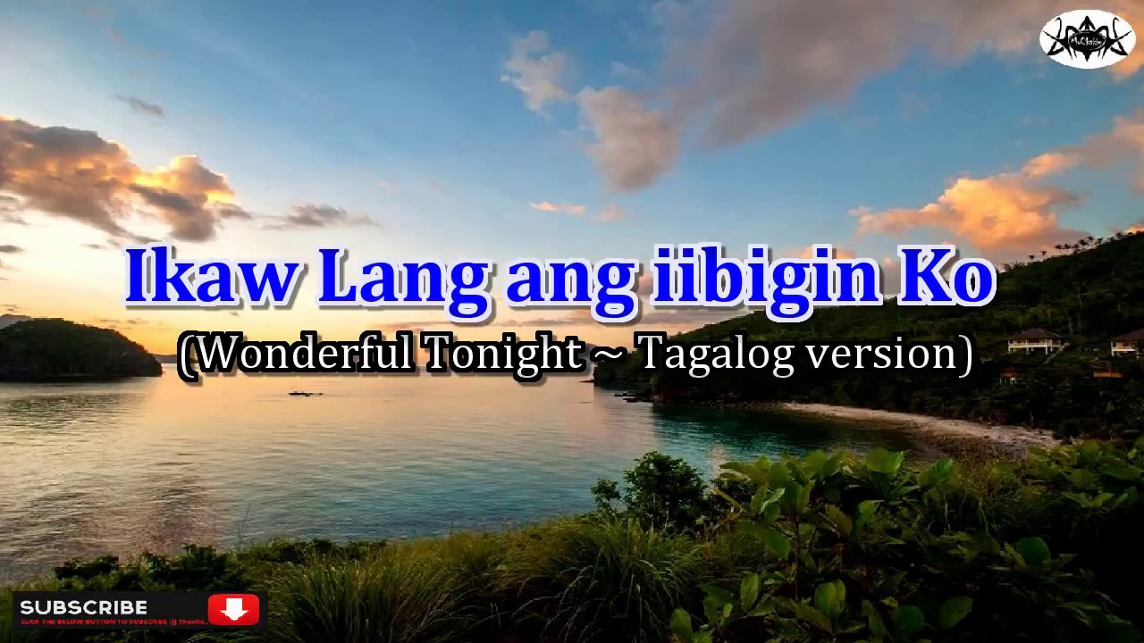Wonderful Tonight - Eric Clapton (Tagalog Karaoke Version (Ikaw Lang ang iibigin Ko)
