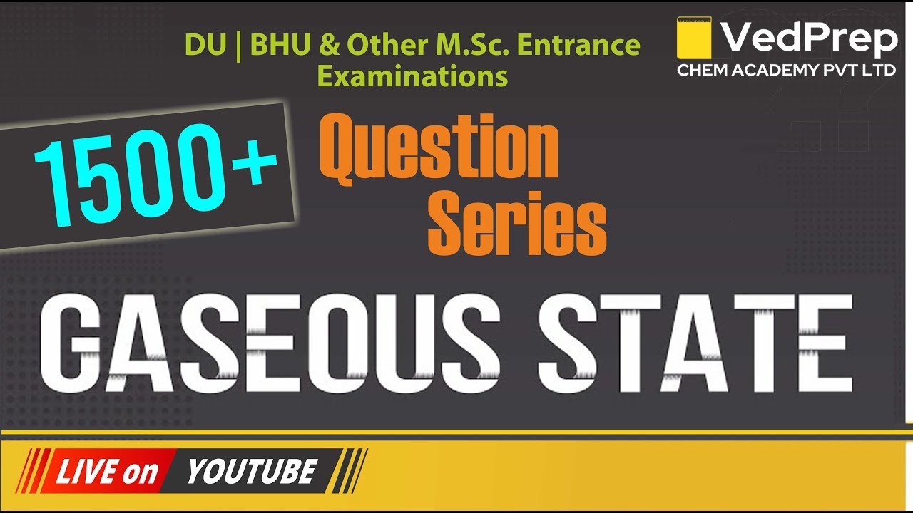 Gaseous State | 1500+ Questions | DU | BHU | M.Sc. Entrance Examinations | Chem Academy