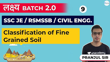 Classification of Fine Grained Soil | Lec -9 |Geotechnical Engineering | SSC JE/RSMSSB/ Civil Engg