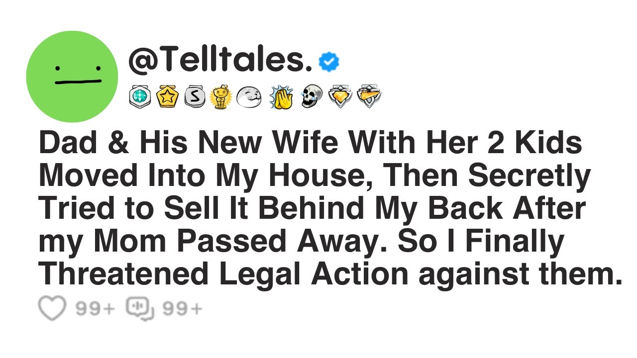 Dad & His New Wife With Her 2 Kids Moved Into My House, Then Secretly Tried to Sell It Behind My...