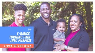 E-Dance Turning Pain Into Purpose Story Of The Week