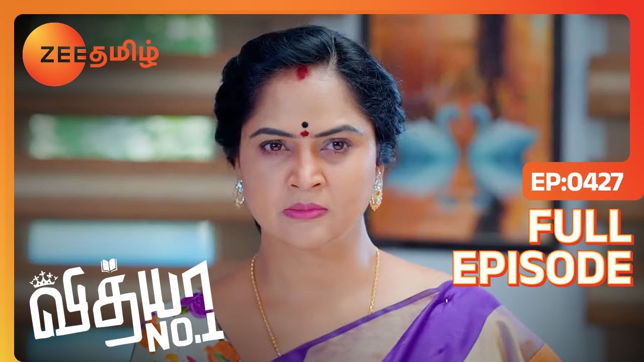 என் கூடவே இருந்து, எனக்கு எதிரா Vote போட்டுடீங்களா | Vidhya No 1 | Full Ep 427 |Zee Tamil| 15 Jun 23