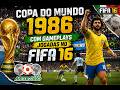 EP 3. COPA DO MUNDO 1986: FASE DE GRUPOS (FIFA 16)