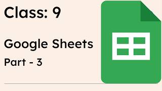 Class 9: Google Sheets - Part 3