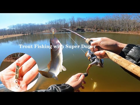 Trout Fishing with Super Duper 