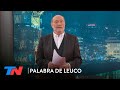 La columna de Alfredo Leuco: “El chavismo K destruye el futuro”  | PALABRA DE LEUCO