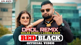 Red Black l Dhol Remix l Gulab Sidhu l Loena Kaur l Dhol Beats l Latest Punjabi Song 2023