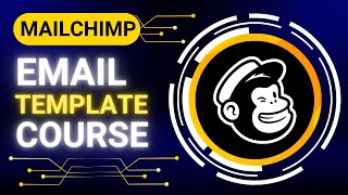 Mailchimp Email Template FULL COURSE (2025)