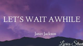 Let's Wait Awhile(Lyrics)Janet Jackson@lyricsstreet5409 #lyrics #lyricvideo #janetjackson