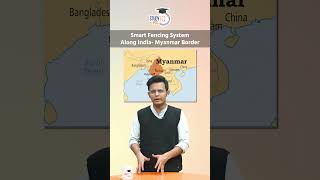 Smart Fencing System Along India-Myanmar Border | StudyIQ #india #myanmar #shorts #news #border