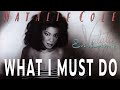 Natalie Cole - What I Must Do (Official Audio)