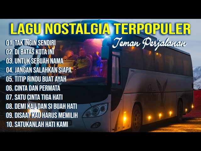 LAGU NOSTALGIA PALING POPULER |  DI BATAS KOTA INI - TAK INGIN SENDIRI class=