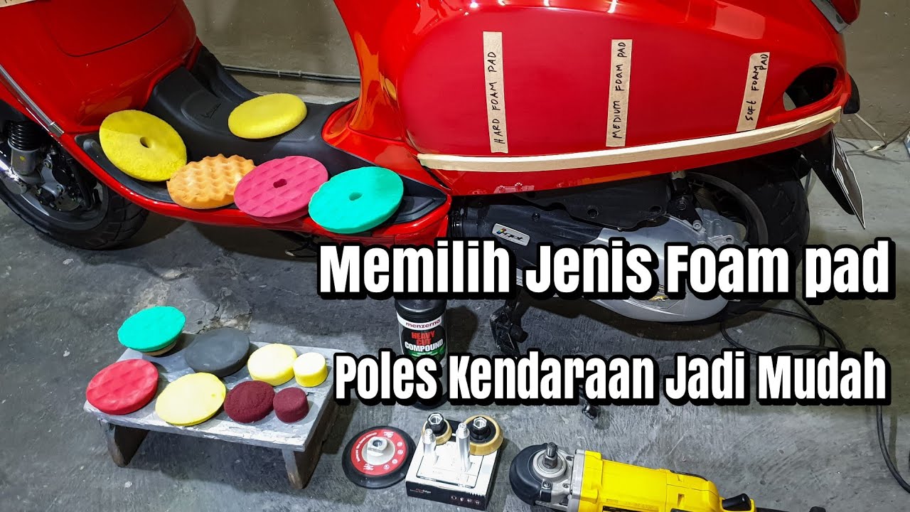Tips memilih Foam pad untuk poles kendaraan mobil & motor || Belajar Detailing 2