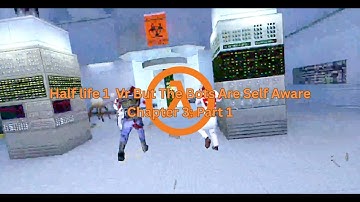 Half Life 1 Vr But The Bots Are Self Aware (Chapter 3: Part 1)
